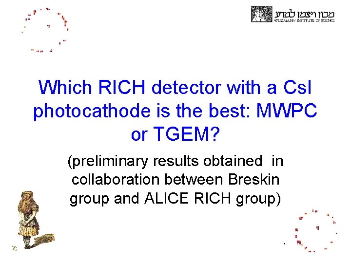 Which RICH detector with a Cs. I photocathode is the best: MWPC or TGEM?