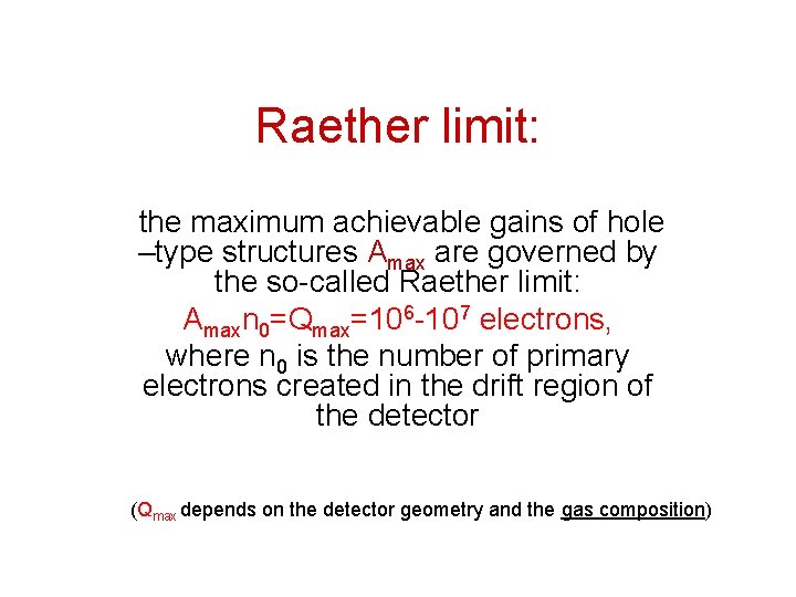 Raether limit: the maximum achievable gains of hole –type structures Amax are governed by