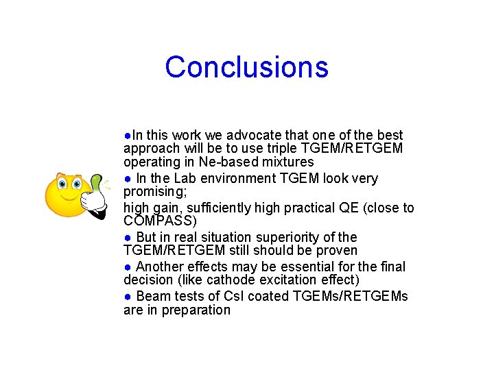 Conclusions ●In this work we advocate that one of the best approach will be