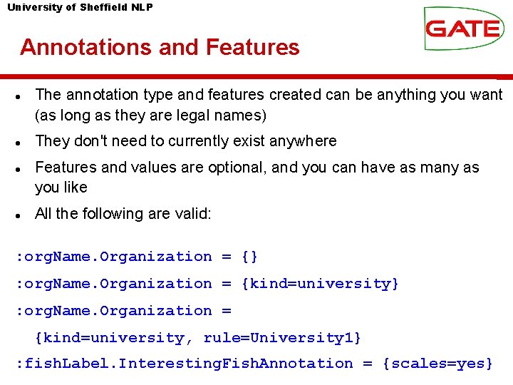 University of Sheffield NLP Annotations and Features The annotation type and features created can