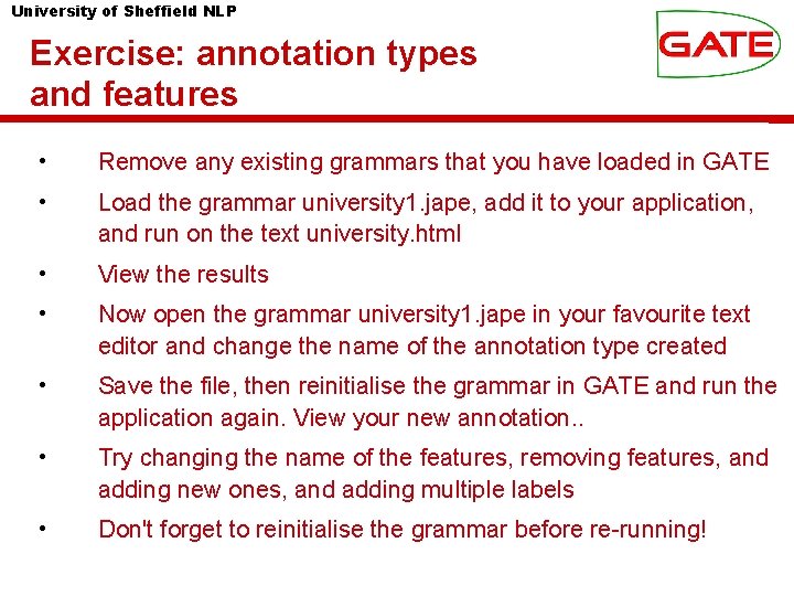 University of Sheffield NLP Exercise: annotation types and features • Remove any existing grammars