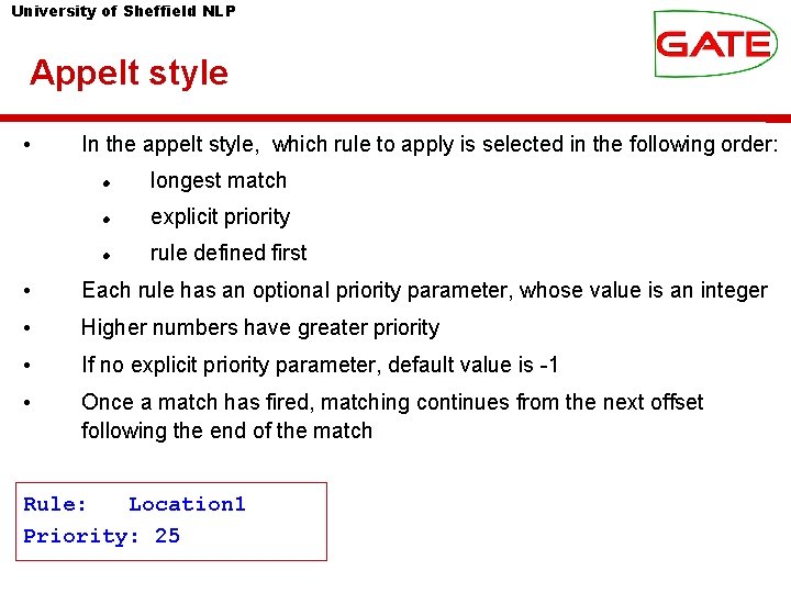 University of Sheffield NLP Appelt style • In the appelt style, which rule to