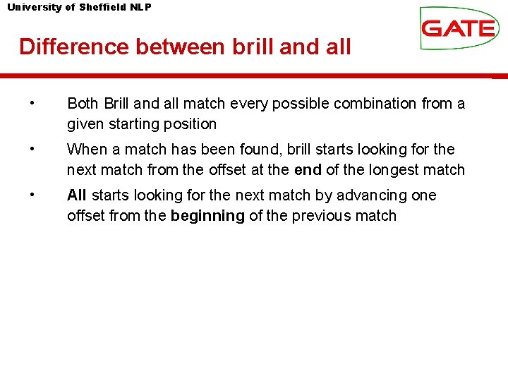 University of Sheffield NLP Difference between brill and all • Both Brill and all