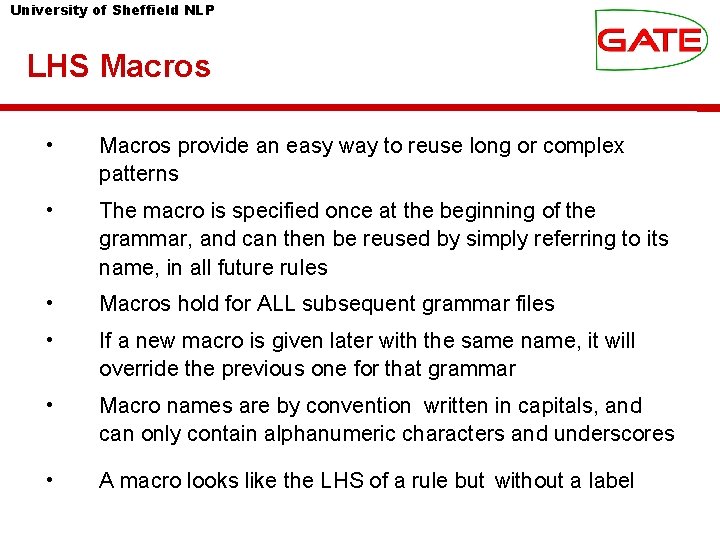 University of Sheffield NLP LHS Macros • Macros provide an easy way to reuse