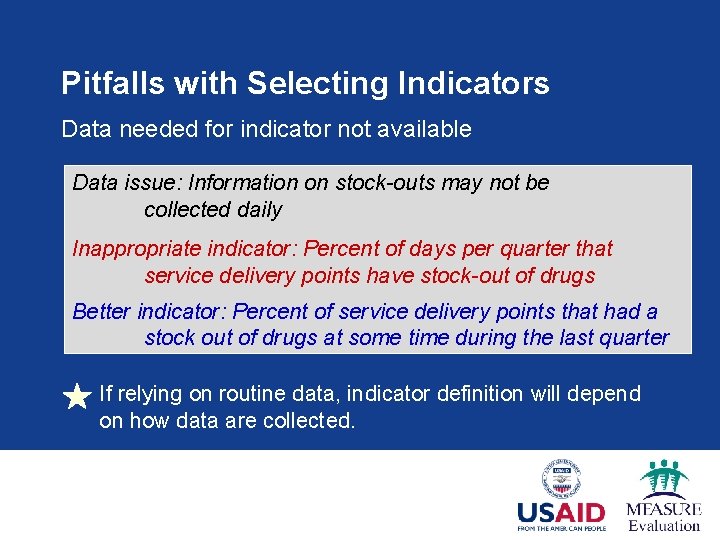 Pitfalls with Selecting Indicators Data needed for indicator not available Data issue: Information on