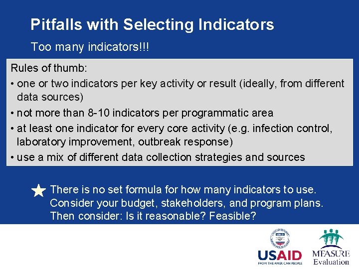 Pitfalls with Selecting Indicators Too many indicators!!! Rules of thumb: • one or two