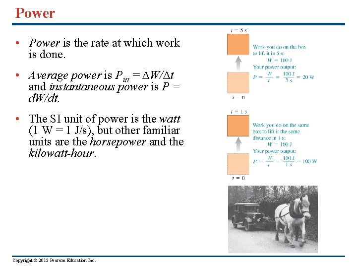 Power • Power is the rate at which work is done. • Average power