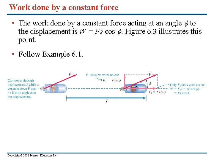 Work done by a constant force • The work done by a constant force