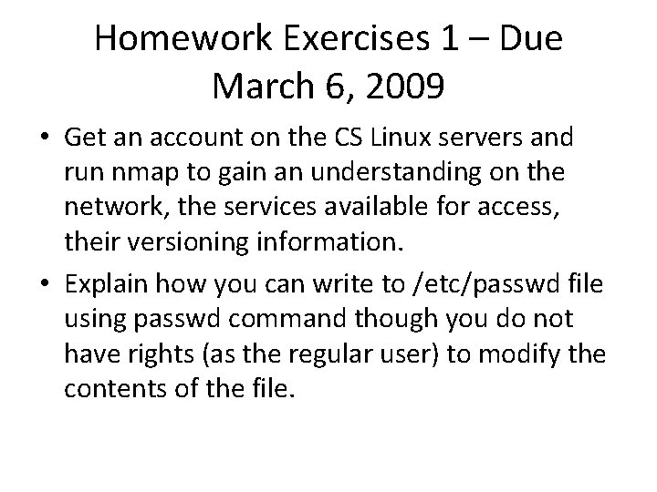 Homework Exercises 1 – Due March 6, 2009 • Get an account on the