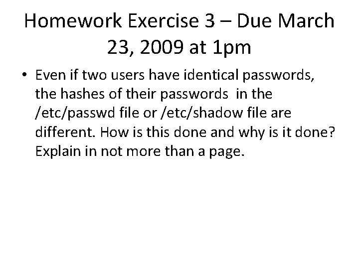 Homework Exercise 3 – Due March 23, 2009 at 1 pm • Even if