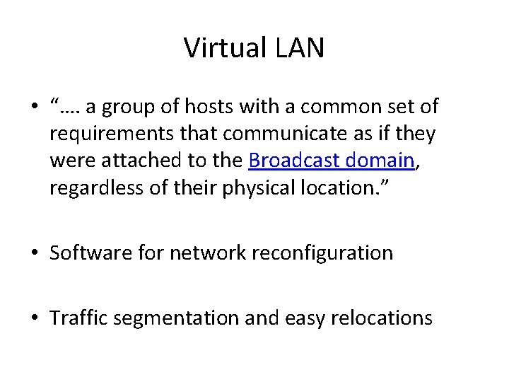 Virtual LAN • “…. a group of hosts with a common set of requirements