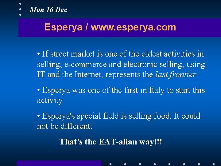 Mon 16 Dec Esperya / www. esperya. com • If street market is one