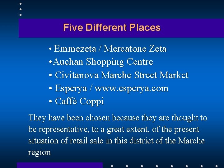 Five Different Places • Emmezeta / Mercatone Zeta • Auchan Shopping Centre • Civitanova