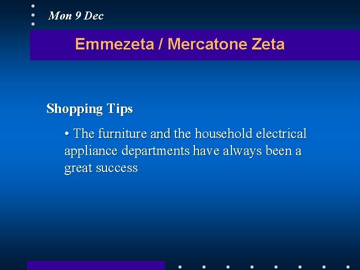 Mon 9 Dec Emmezeta / Mercatone Zeta Shopping Tips • The furniture and the