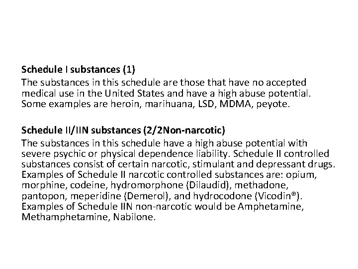 Schedule I substances (1) The substances in this schedule are those that have no