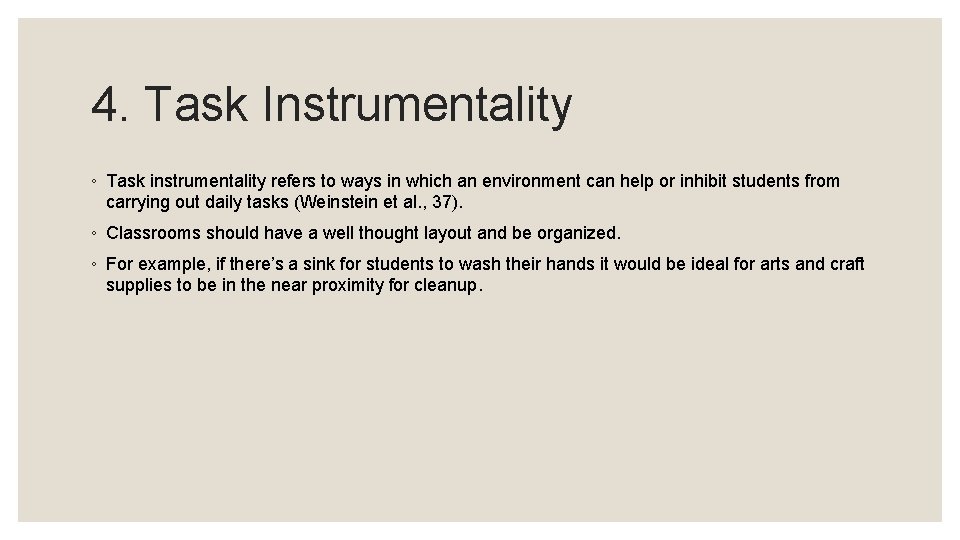 4. Task Instrumentality ◦ Task instrumentality refers to ways in which an environment can