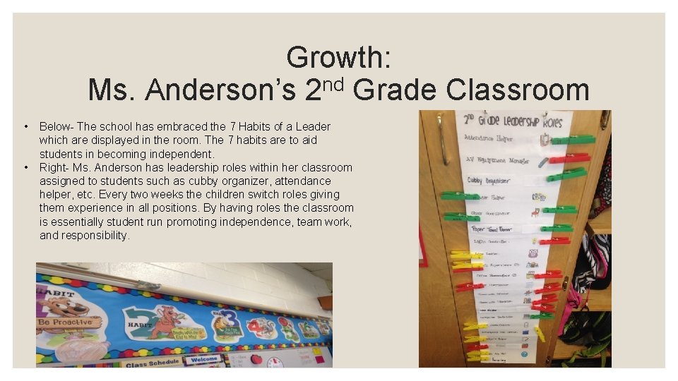 Growth: Ms. Anderson’s 2 nd Grade Classroom • • Below- The school has embraced