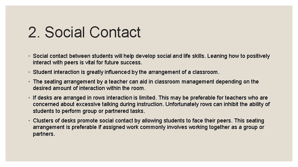 2. Social Contact ◦ Social contact between students will help develop social and life