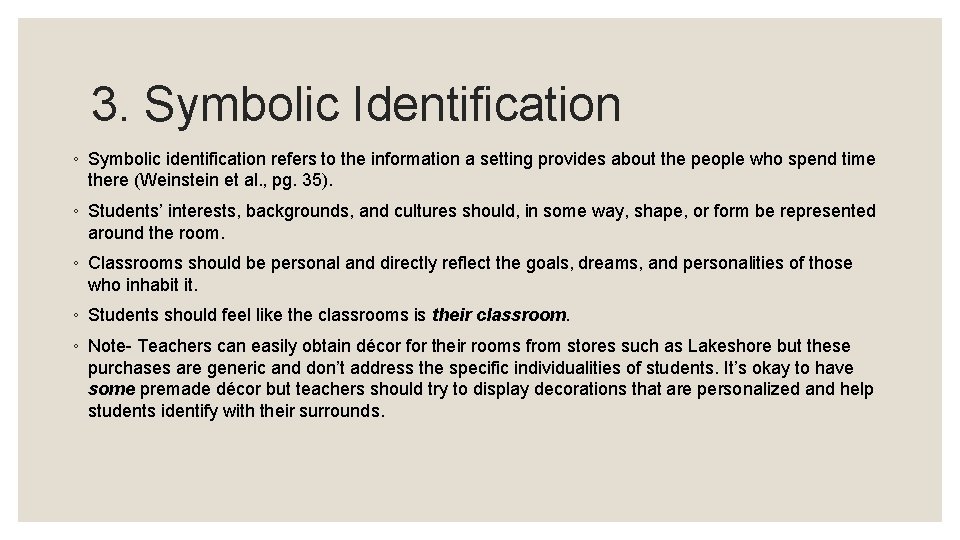 3. Symbolic Identification ◦ Symbolic identification refers to the information a setting provides about