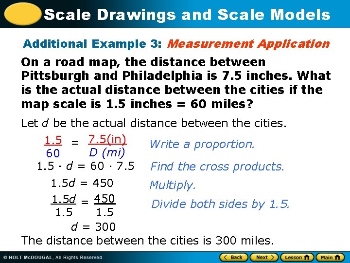 Scale Drawings and Scale Models Additional Example 3: Measurement Application On a road map,