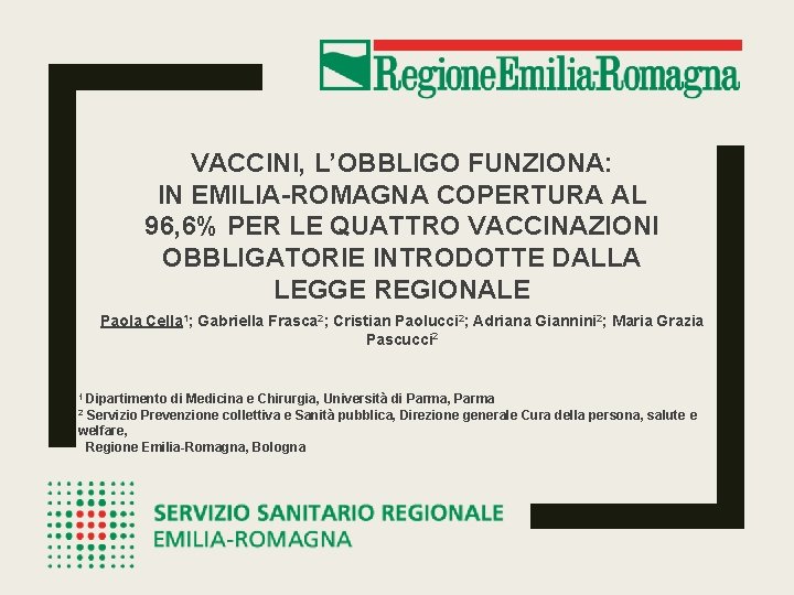 VACCINI, L’OBBLIGO FUNZIONA: IN EMILIA-ROMAGNA COPERTURA AL 96, 6% PER LE QUATTRO VACCINAZIONI OBBLIGATORIE