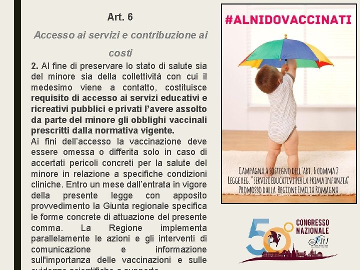 Art. 6 Accesso ai servizi e contribuzione ai costi 2. Al fine di preservare