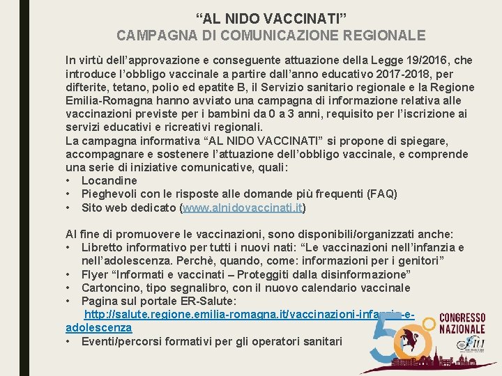 “AL NIDO VACCINATI” CAMPAGNA DI COMUNICAZIONE REGIONALE In virtù dell’approvazione e conseguente attuazione della