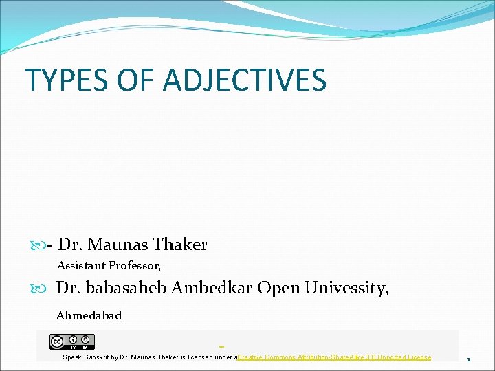 TYPES OF ADJECTIVES - Dr. Maunas Thaker Assistant Professor, Dr. babasaheb Ambedkar Open Univessity,