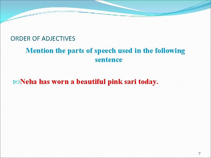 ORDER OF ADJECTIVES Mention the parts of speech used in the following sentence Neha