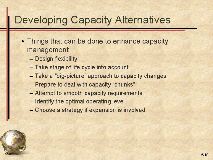 Developing Capacity Alternatives • Things that can be done to enhance capacity management –