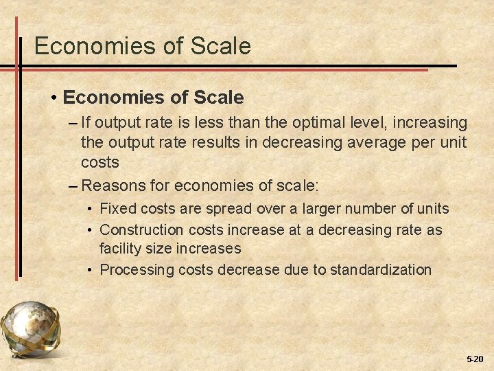 Economies of Scale • Economies of Scale – If output rate is less than