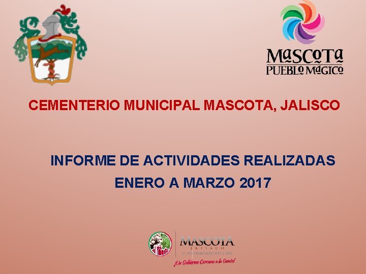 CEMENTERIO MUNICIPAL MASCOTA, JALISCO INFORME DE ACTIVIDADES REALIZADAS ENERO A MARZO 2017 