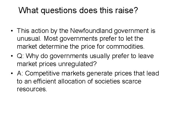 What questions does this raise? • This action by the Newfoundland government is unusual.