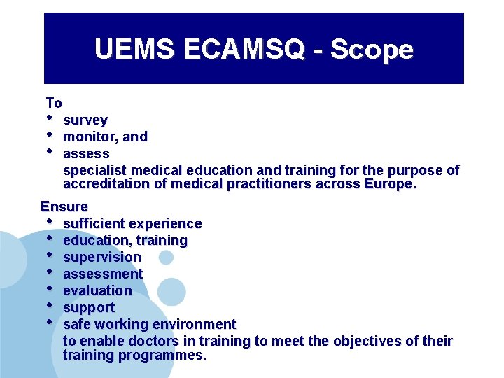 UEMS ECAMSQ - Scope To • • • survey monitor, and assess specialist medical