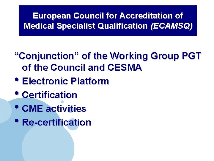 European Council for Accreditation of Medical Specialist Qualification (ECAMSQ) “Conjunction” of the Working Group