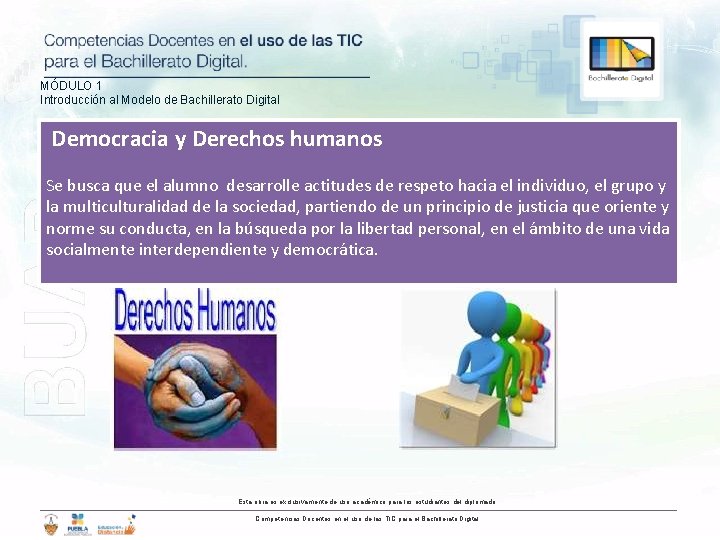 MÓDULO 1 Introducción al Modelo de Bachillerato Digital Democracia y Derechos humanos Se busca
