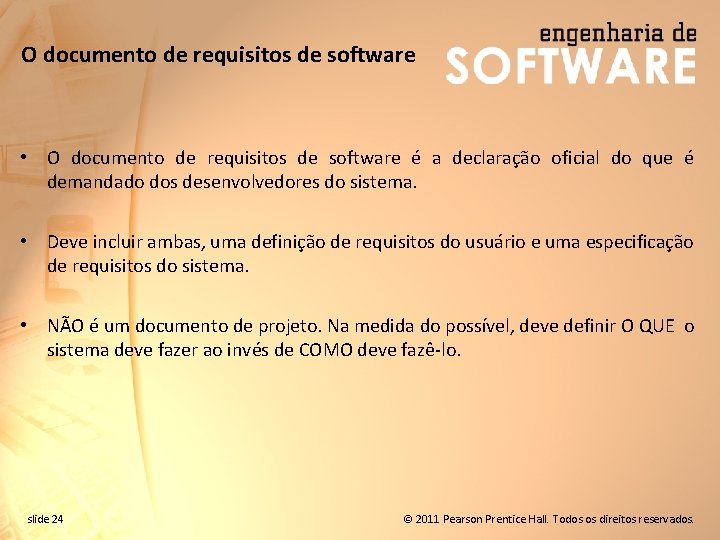 O documento de requisitos de software • O documento de requisitos de software é