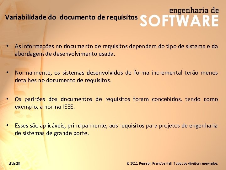 Variabilidade do documento de requisitos • As informações no documento de requisitos dependem do