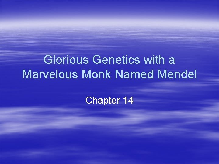 Glorious Genetics with a Marvelous Monk Named Mendel Chapter 14 