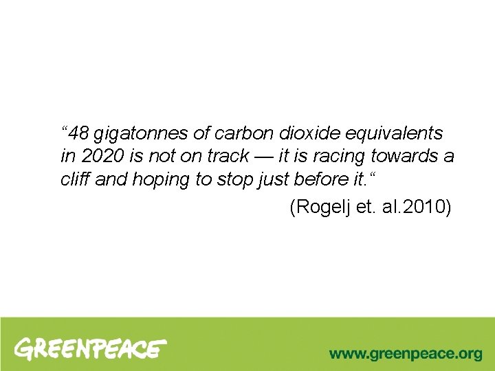 “ 48 gigatonnes of carbon dioxide equivalents in 2020 is not on track —