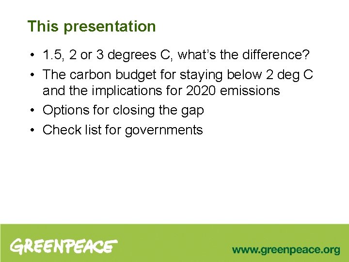 This presentation • 1. 5, 2 or 3 degrees C, what’s the difference? •