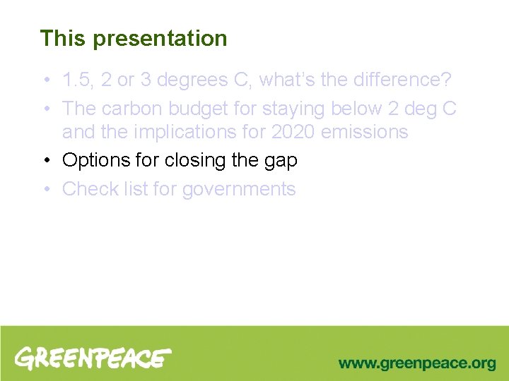 This presentation • 1. 5, 2 or 3 degrees C, what’s the difference? •