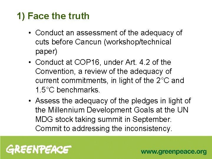 1) Face the truth • Conduct an assessment of the adequacy of cuts before