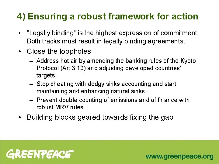 4) Ensuring a robust framework for action • ”Legally binding” is the highest expression