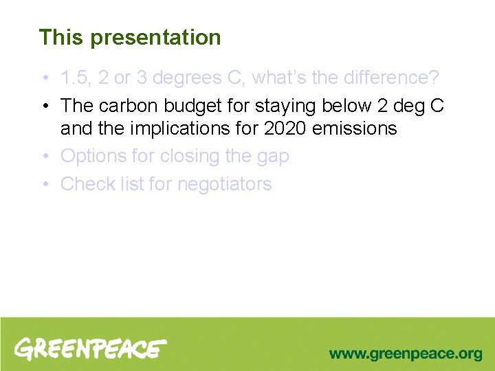 This presentation • 1. 5, 2 or 3 degrees C, what’s the difference? •