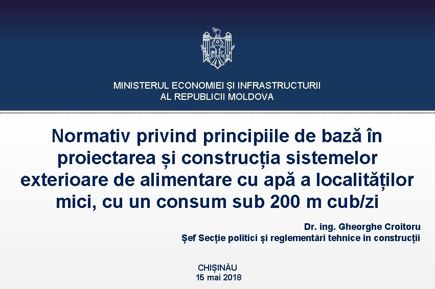 MINISTERUL ECONOMIEI ȘI INFRASTRUCTURII AL REPUBLICII MOLDOVA Normativ privind principiile de bază în proiectarea