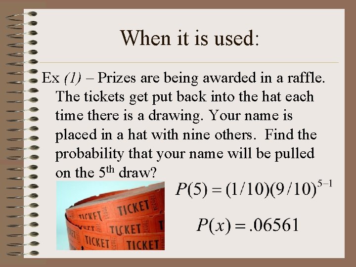 When it is used: Ex (1) – Prizes are being awarded in a raffle.