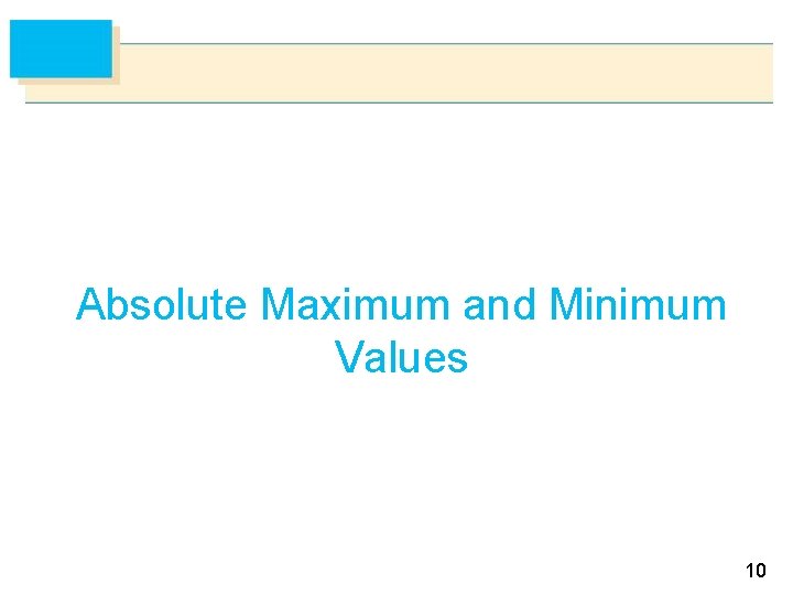 Absolute Maximum and Minimum Values 10 