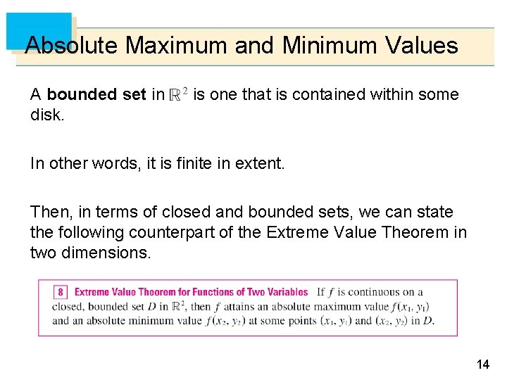 Absolute Maximum and Minimum Values A bounded set in disk. is one that is