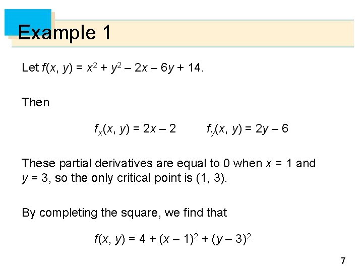 Example 1 Let f (x, y) = x 2 + y 2 – 2